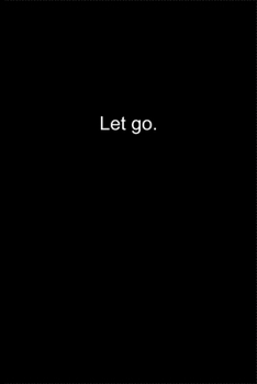 Let go.: Journal or Notebook (6x9 inches) with 120 doted pages.