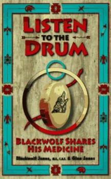 Paperback Listen to the Drum: Blackwolf Shares His Medicine Book