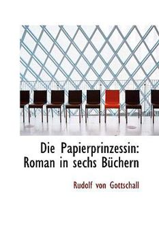 Paperback Die Papierprinzessin: Roman in Sechs Buchern Book