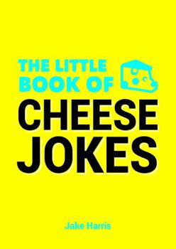 Paperback The Little Book of Cheese Jokes Book