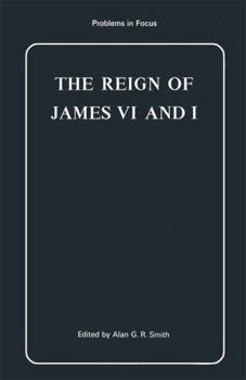 Hardcover The reign of James VI and I, (Problems in focus series) Book