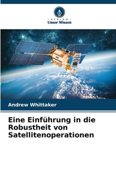 Paperback Eine Einführung in die Robustheit von Satellitenoperationen [German] Book