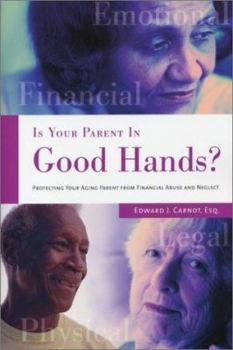 Paperback Is Your Parent in Good Hands?: Protecting Your Aging Parent from Financial Abuse and Neglect Book