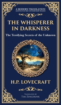 Hardcover The Whisperer in Darkness: A Classic Tale of Lovecraftian Horror and Alien Encounters (Deluxe Hardbound Edition) Book
