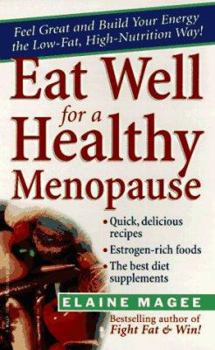 Mass Market Paperback Eat Well for a Healthy Menopause: The Low-Fat, High Nutrition Guide Book
