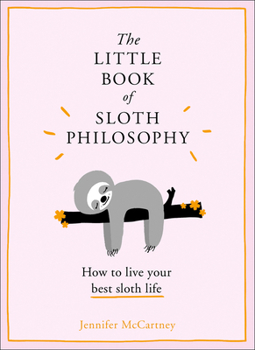 Hardcover The Little Book of Sloth Philosophy Book