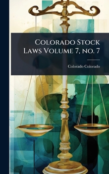 Hardcover Colorado Stock Laws Volume 7, no. 7 Book