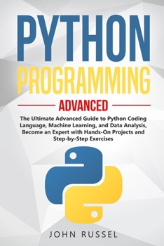 Paperback Python Programming: The Ultimate Advanced Guide to Python Coding Language, Machine Learning, and Data Analysis, Become an Expert with Hand Book