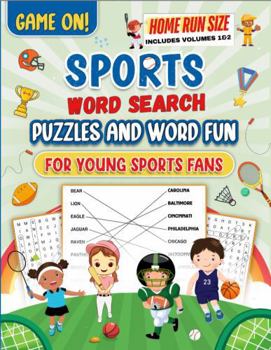 Game On! Sports Word Search Puzzles and Word Fun: For Young Sports Fans - Home Run Size - Volumes 1 & 2
