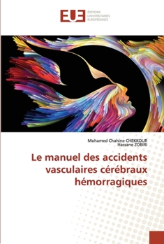 Paperback Le manuel des accidents vasculaires cérébraux hémorragiques [French] Book