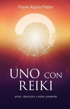Paperback Uno con Reiki: Amor, devoción y estar presente [Spanish] Book