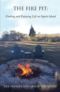 Paperback The Fire Pit: Cooking and Enjoying Life on Sapelo Island Book