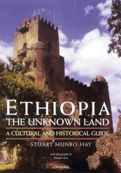 Hardcover Ethiopia, the Unknown Land: A Cultural and Historical Guide Book