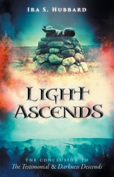 Paperback Light Ascends: The Conclusion to The Testimonial and Darkness Descends Book
