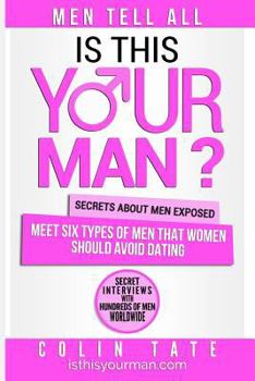 Paperback Is This Your Man?: Meet Six Types of Men that Women Should Avoid Dating Book