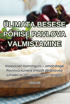 Paperback Ülimata Besese Põhise Pavlova Valmistamine [Estonian] Book