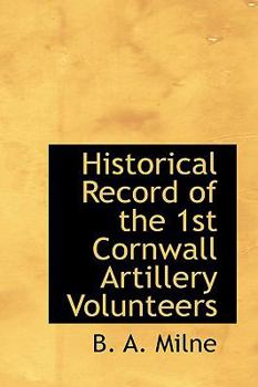 Paperback Historical Record of the 1st Cornwall Artillery Volunteers Book