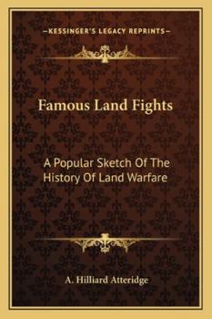 Paperback Famous Land Fights: A Popular Sketch Of The History Of Land Warfare Book