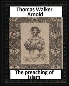 Paperback The preaching of Islam (1896), by Thomas Walker Arnold Book