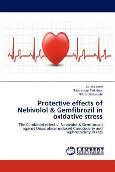 Paperback Protective effects of Nebivolol & Gemfibrozil in oxidative stress Book