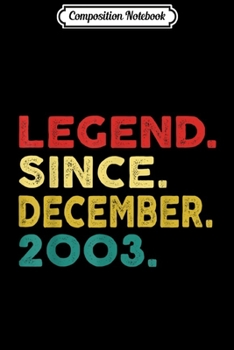 Composition Notebook: 16th Birthday Gifts Legend Since December 2003 16 Years Old  Journal/Notebook Blank Lined Ruled 6x9 100 Pages