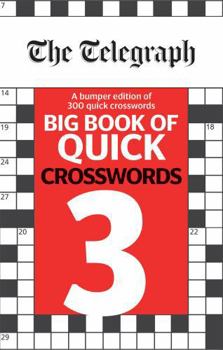 Paperback Telegraph Big Book Of Quick Crosswords 3 (The Telegraph Puzzle Books) Book