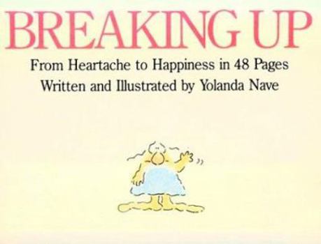 Paperback Breaking Up: From Heartache to Happiness in 48 Pages Book