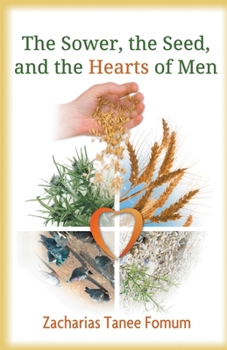 Paperback The Sower, The Seed and The Hearts of Men Book