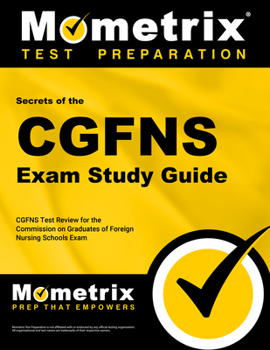 Paperback Secrets of the CGFNS Exam Study Guide: CGFNS Test Review for the Commission on Graduates of Foreign Nursing Schools Exam Book