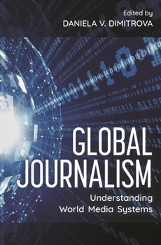 Paperback Global Journalism: Understanding World Media Systems Book