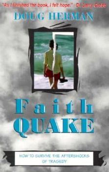 Paperback Faith Quake: How to Survive the Aftershocks of Tragedy Book