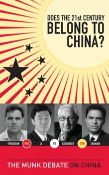 Paperback Does the 21st Century Belong to China?: Kissinger and Zakaria vs. Ferguson and Li: The Munk Debate on China Book