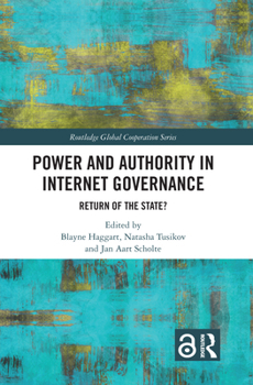 Paperback Power and Authority in Internet Governance: Return of the State? Book