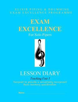 Paperback Exam Excellence for Solo Pipers: Lesson Diary: Teaching Unit 1 Book