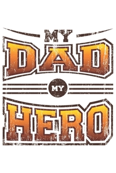 My Dad My Hero: Dad Bester Papa Geschenk Für Vater Dina5 Gepunktet Notizbuch Tagebuch Planer Notizblock Malheft Kladde Journal Strazze