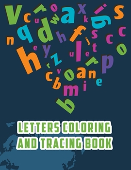 Paperback Letter Tracing And Coloring Book: Alphabet Letter Tracing Workbook Ages 3- Year Olds, Letter Tracing and Coloring Book, Alphabet Writing Practice Book
