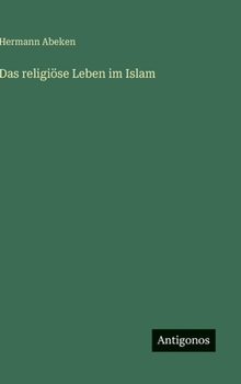 Hardcover Das religiöse Leben im Islam [German] Book