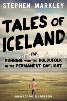 Paperback Tales of Iceland: Running with the Huldufólk in the Permanent Daylight Book