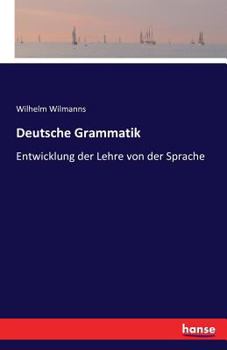 Paperback Deutsche Grammatik: Entwicklung der Lehre von der Sprache [German] Book