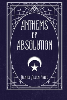 Paperback Anthems of Absolution: Songs of Salernia: Book 2 Book