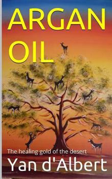 Paperback Argan Oil: The healing gold of the desert Book