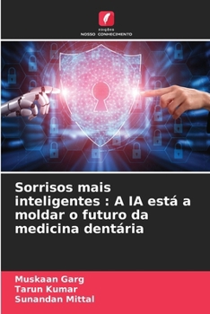 Sorrisos mais inteligentes: A IA está a moldar o futuro da medicina dentária (Portuguese Edition)