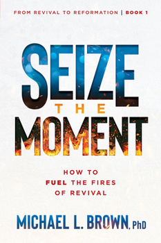 Paperback Seize the Moment: How to Fuel the Fires of Revival Volume 1 Book
