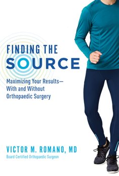 Paperback Finding the Source: Maximizing Your Results--With and Without Orthopaedic Surgery Book