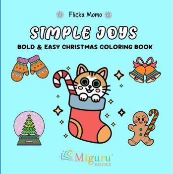 Paperback Simple Joys: Bold & Easy Christmas Coloring Book