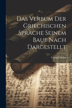 Paperback Das Verbum der Griechischen Sprache Seinem Baue Nach Dargestellt Book