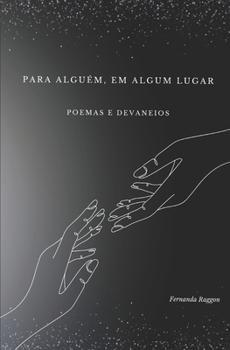 Paperback Para Alguém, Em Algum Lugar.: Poemas e Devaneios [Portuguese] Book