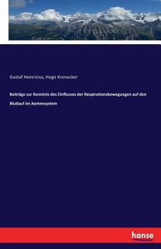Paperback Beiträge zur Kenntnis des Einflusses der Respirationsbewegungen auf den Blutlauf im Aortensystem [German] Book