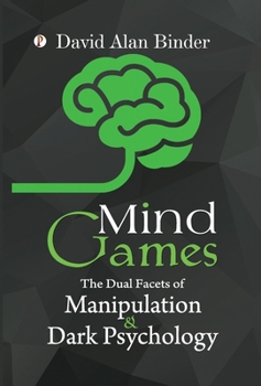 Mind Games: The Dual Facets of Manipulation and Dark Psychology