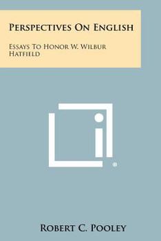 Perspectives on English: Essays to Honor W. Wilbur Hatfield